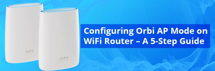 Configuring-Orbi-AP-Mode-on-WiFi-Router