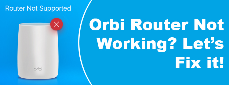 Orbi Router Not Working